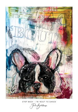 Julie Bidstrup Plakater - Step Back - I&acute;M Bout To Dance 50 x 70 cm.