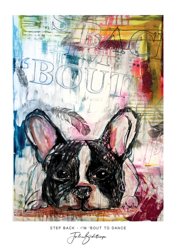 Julie Bidstrup Plakater - Step Back - I&acute;M Bout To Dance 50 x 70 cm.